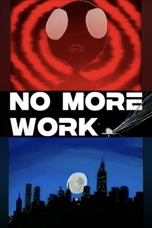 No More Work's poster