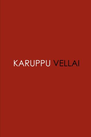 Karuppu Vellai's poster