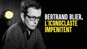 Bertrand Blier, l'iconoclaste impénitent's poster