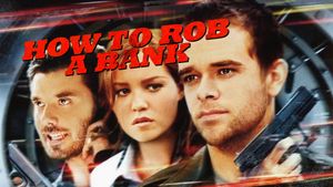 How to Rob a Bank (and 10 Tips to Actually Get Away with It)'s poster