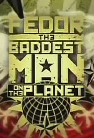 Fedor: The Baddest Man On The Planet's poster