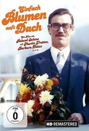 Einfach Blumen aufs Dach's poster