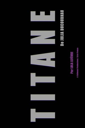 Short Cuts : Titane de Julia Ducournau's poster