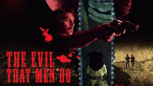 The Evil That Men Do's poster