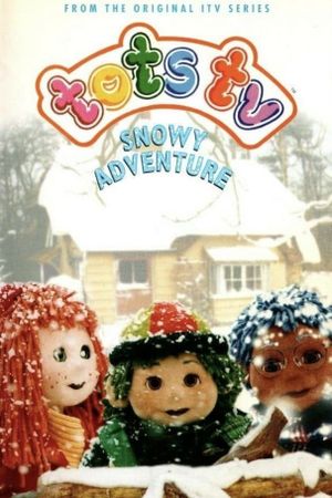 Tots TV: Snowy Adventure's poster