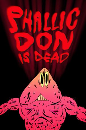 Phallic Don Is Dead's poster