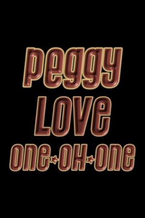 Peggy Love One-Oh-One's poster