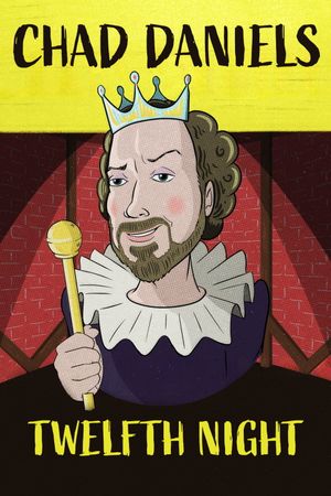 Chad Daniels: Twelfth Night's poster