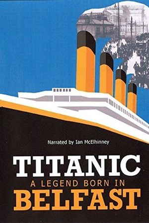 Titanic: Born in Belfast's poster