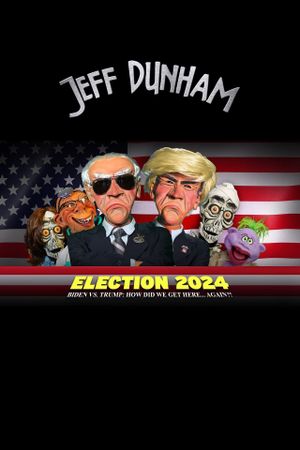 Jeff Dunham - Election 2024 - Biden vs. Trump How Did We Get Here... Again's poster image