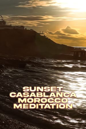 Sunset Casablanca Morocco Meditation's poster