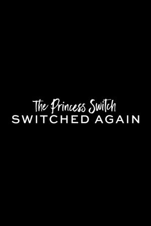 The Princess Switch: Switched Again's poster