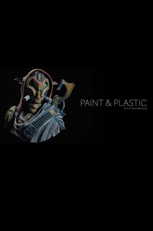 Paint & Plastic [a mini documentary]'s poster