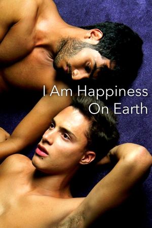 I Am Happiness on Earth's poster