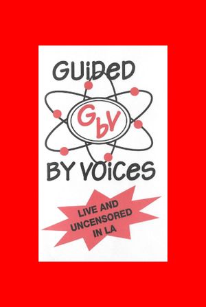 Guided By Voices: Live and Uncensored In Los Angeles's poster