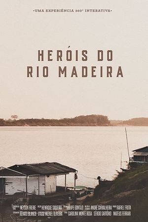 Heróis do Rio Madeira's poster