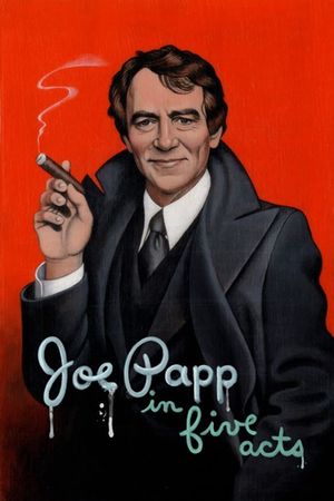 Joe Papp in Five Acts's poster
