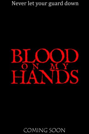 Blood on My Hands's poster