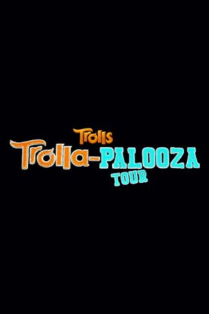 Trolls: Trolla-Palooza Tour's poster