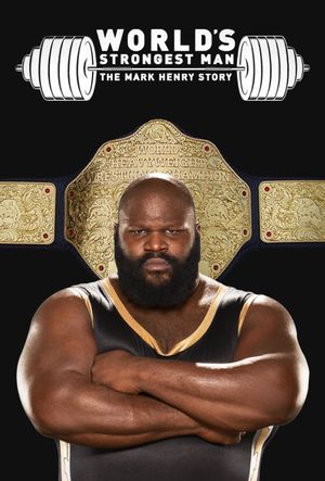 WWE: World's Strongest Man: The Mark Henry Story's poster