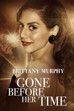 Gone Before Her Time: Brittany Murphy's poster