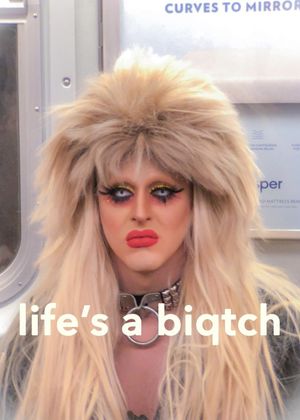 Life's a Biqtch's poster