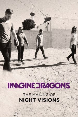 Imagine Dragons: The Making of Night Visions's poster