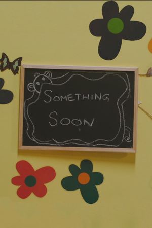 Something Soon's poster