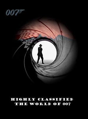 Highly Classified: The World of 007's poster