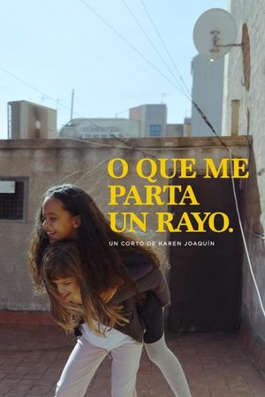 O que me parta un rayo's poster