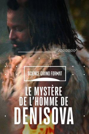 Le mystère de l'homme de Denisova's poster image