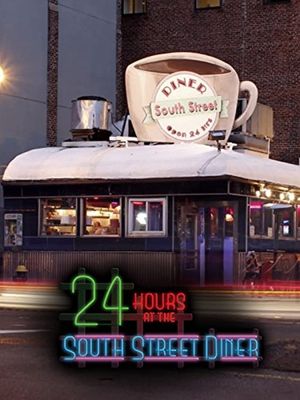 24 Hours at the South Street Diner's poster