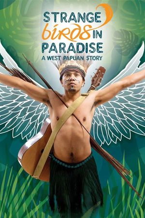 Strange Birds in Paradise: A West Papuan Story's poster