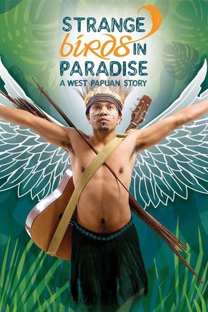 Strange Birds in Paradise: A West Papuan Story's poster image