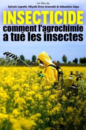 Insecticide, comment l'agrochimie a tué les insectes's poster