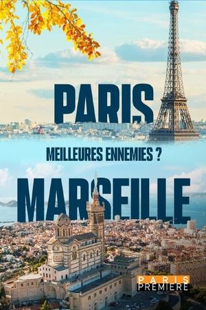 Paris Marseille, meilleures ennemies ?'s poster