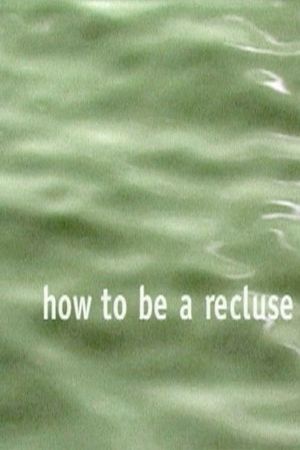 How to Be a Recluse's poster