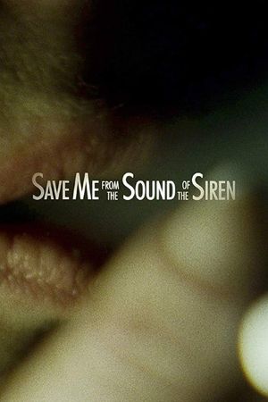 Save Me from the Sound of the Siren's poster