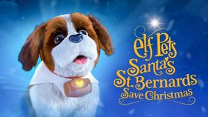 Elf Pets: Santa's St. Bernards Save Christmas's poster