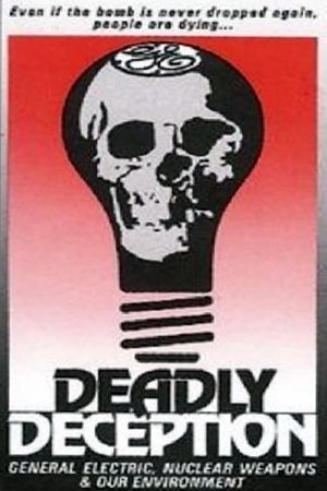 Deadly Deception: General Electric, Nuclear Weapons and Our Environment's poster image