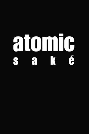Atomic Saké's poster