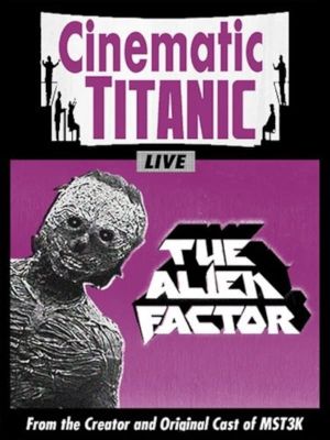 Cinematic Titanic: The Alien Factor's poster