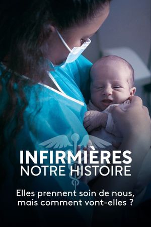 Infirmières, notre histoire's poster