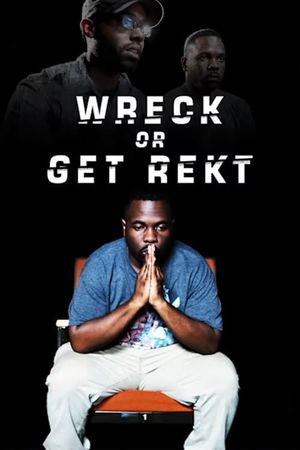 Wreck Or Get Rekt's poster
