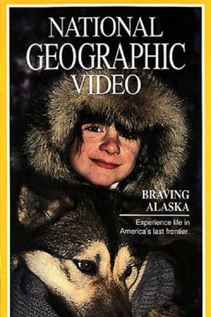 Braving Alaska's poster