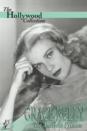 Grace Kelly: The American Princess's poster