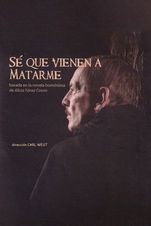 Sé que vienen a matarme's poster