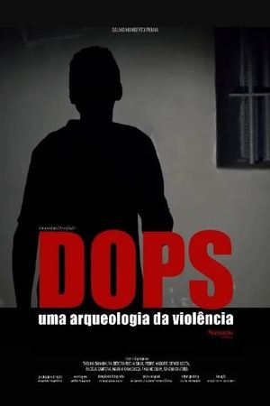 DOPS: Uma Arqueologia da Violência's poster