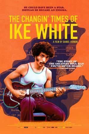 The Changin' Times of Ike White's poster