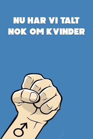 Nu har vi talt nok om kvinder's poster image